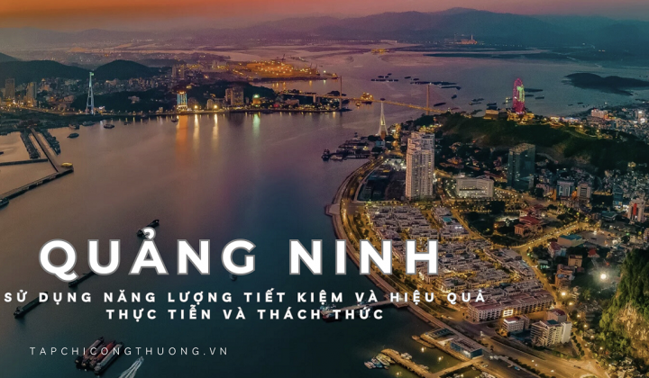Quảng Ninh – Sử dụng năng lượng tiết kiệm và hiệu quả, thực tiễn và thách thức