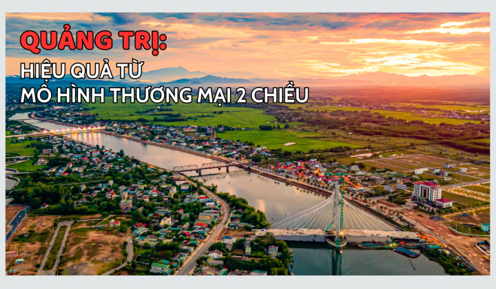 Quảng Trị: Hiệu quả từ mô hình thương mại 2 chiều