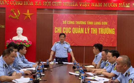 QLTT Lạng Sơn mạnh tay xử lý vi phạm trong Tháng cao điểm