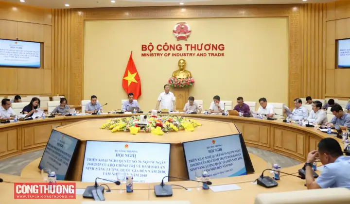 Bộ Công Thương khẩn trương triển khai Nghị quyết số 70-NQ/TW nhằm bảo đảm an ninh năng lượng quốc gia