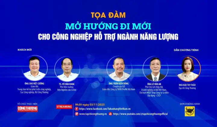 [Tọa đàm trực tuyến] Mở hướng đi mới cho công nghiệp hỗ trợ ngành năng lượng