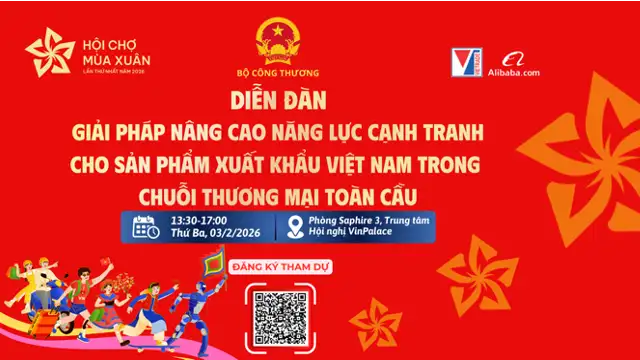Sắp diễn ra Diễn đàn “Giải pháp nâng cao năng lực cạnh tranh cho sản phẩm xuất khẩu Việt Nam trong chuỗi thương mại toàn cầu”