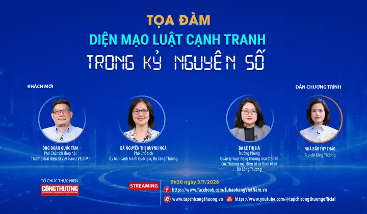 [Tọa đàm trực tuyến] Diện mạo Luật Cạnh tranh trong kỷ nguyên mới