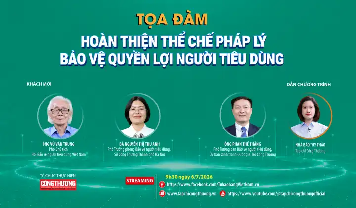 [Tọa đàm trực tuyến] Hoàn thiện thể chế pháp lý bảo vệ quyền lợi người tiêu dùng